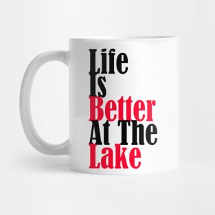 Life Is Better At The Lake Mug